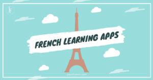 36 Best Apps For Learning French In 2024 (Free & Paid)